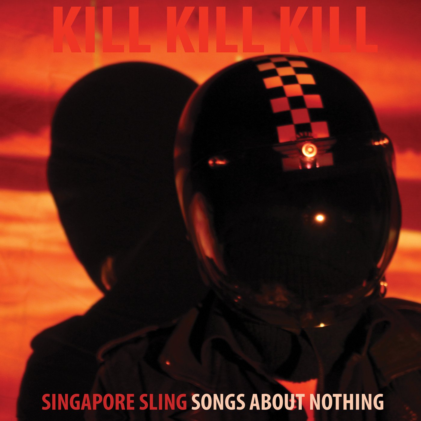 Singapore Sling - Kill Kill Kill