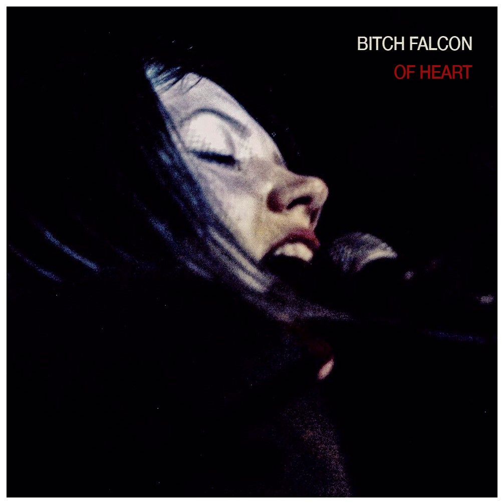 Bitch Falcon - Of Heart