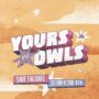 Yours & Owls